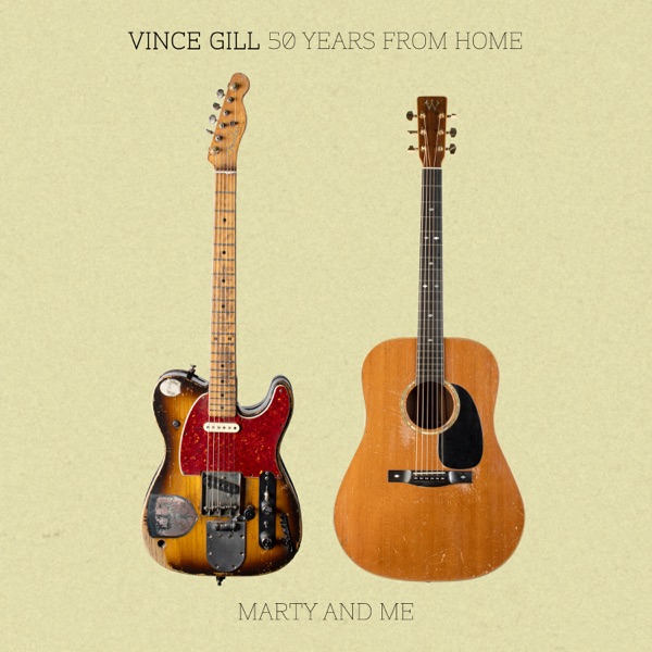 Vince Gill — 50 Years From Home: Marty And Me cover