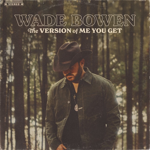 Wade Bowen — The Version of Me You Get album cover